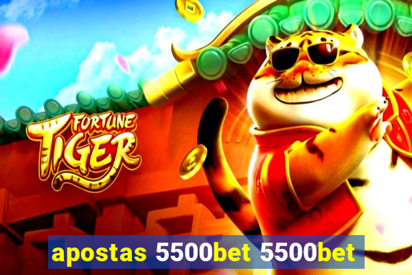 apostas 5500bet 5500bet